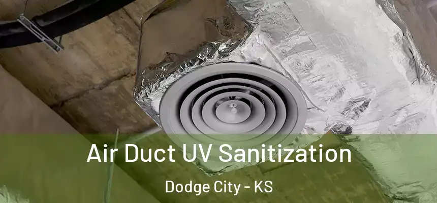  Air Duct UV Sanitization Dodge City - KS