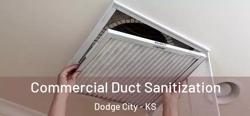  Commercial Duct Sanitization Dodge City - KS
